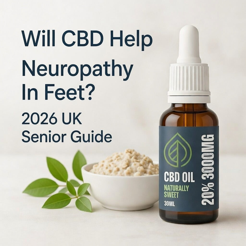 High strength CBD oil for UK seniors with foot neuropathy and nerve pain
