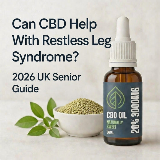 Best high strength CBD oil for UK seniors with Restless Leg Syndrome and sleep issues