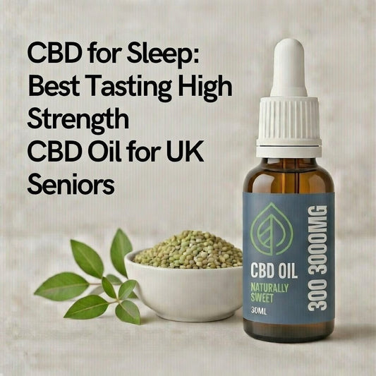 High strength CBD oil for UK seniors looking for a natural sleep aid